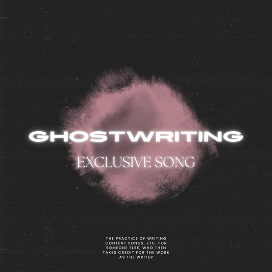 Ghostwriting [EXCLUSIVE SONG - X3 VERSES + CHORUS + BRIDGE]